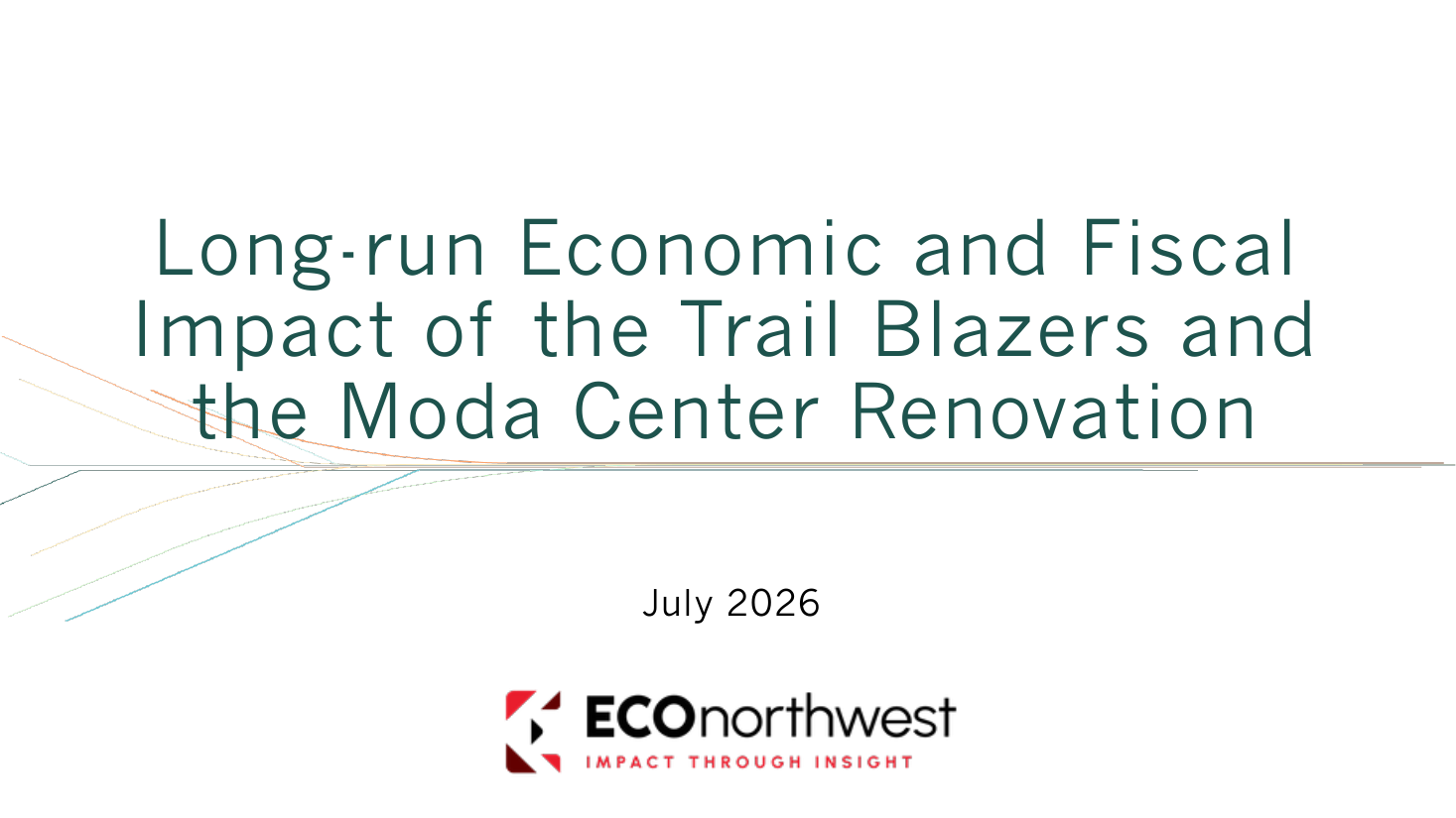 Title slide: Long-run Economic and Fiscal Impact of the Trail Blazers and the Moda Center Renovation, ECONorthwest, July 2026.